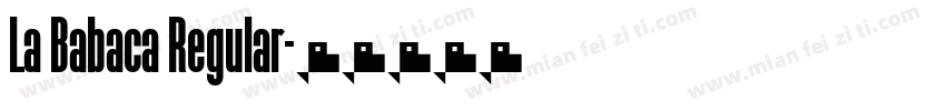 La Babaca Regular字体转换